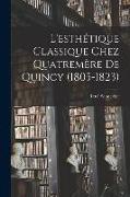 L'esthétique classique chez Quatremère de Quincy (1805-1823)