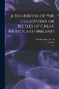 A Handbook of the Coleoptera or Beetles of Great Britain and Ireland: V. 2