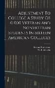 Adjustment To College A Study Of 10 000 Veteran And Nonveteran Students In Sixteen American Colleges