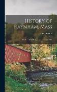 History of Raynham, Mass: From the First Settlement to the Present Time