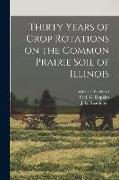 Thirty Years of Crop Rotations on the Common Prairie Soil of Illinois