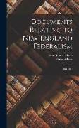 Documents Relating to New-England Federalism: 1800-1815