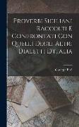 Proverbi Siciliani Raccolti E Confrontati Con Quelli Degli Altri Dialetti D'italia