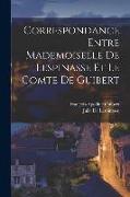 Correspondance Entre Mademoiselle De Lespinasse Et Le Comte De Guibert