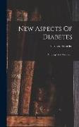 New Aspects Of Diabetes: Pathology And Treatment