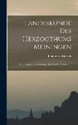Landeskunde Des Herzogthums Meiningen: Die Allgemeinen Verhältnisse Des Landes, Volume 1