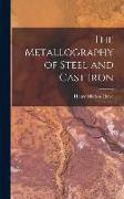 The Metallography of Steel and Cast Iron