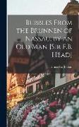 Bubbles From the Brunnen of Nassau, by an Old Man [Sir F.B. Head]