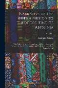 Narrative of the British Mission to Theodore, King of Abyssinia: With Notices of the Countries Traversed From Massowah, Through the Soodân, the Amhâra