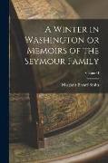 A Winter in Washington or Memoirs of the Seymour Family, Volume II