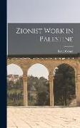 Zionist Work in Palestine