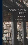 Conscience & Christ: Six Lectures on Christian Ethics