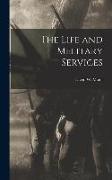 The Life and Melitary Services