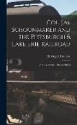 Col. J.M. Schoonmaker and the Pittsburgh & Lake Erie Railroad: A Study of Personality and Ideals