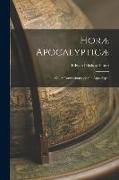 Horæ Apocalypticæ, or, A Commentary on the Apocalypse