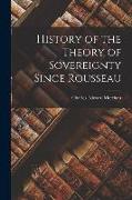 History of the Theory of Sovereignty Since Rousseau