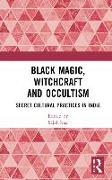 Black Magic, Witchcraft and Occultism