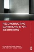 Reconstructing Exhibitions in Art Institutions