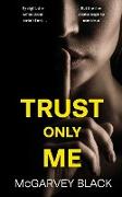 TRUST ONLY ME an unputdownable psychological thriller with a breathtaking twist