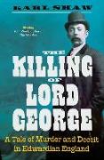 The Killing of Lord George: A Tale of Murder and Deceit in Edwardian England