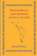 Mennonites in Latin America: Historical Sketches