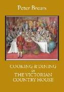 Cooking & Dining in the Victorian Country House