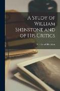 A Study of William Shenstone and of His Critics