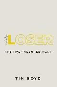 Loser: The Two-Talent Servant