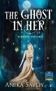 The Ghost in Her: Ungilded: Book One