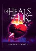 He Heals the Hurt