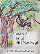 Teeny! Tiny! Mini Monkey!