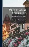 Berlin und St. Petersburg: Preussische Beiträge zur Geschichte der Russisch-deutschen Beziehungen