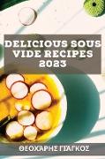 Delicious Sous Vide Recipes 2023: &#917,&#973,&#954,&#959,&#955,&#949,&#962, &#963,&#965,&#957,&#964,&#945,&#947,&#941,&#962, &#947,&#953,&#945, &#964