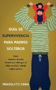 Guía de Supervivencia para Padres Solteros