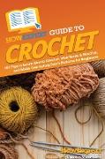 HowExpert Guide to Crochet