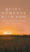 Quiet Moments with God for Women