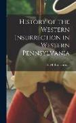 History of the Western Insurrection in Western Pennsylvania