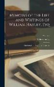 Memoirs of the Life and Writings of William Hayley, Esq: The Friend and Biographer of Cowper, Volume 2