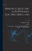 Magneto-Electric and Dynamo-Electric Machines: Their Construction and Practical Application to Electric Lighting and the Transmission of Power, Volume