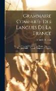 Grammaire Comparée Des Langues De La France: Flamand, Allemand, Celto-Breton, Basque, Provencal, Espagnol, Italien, Francais Comparés Au Sanscrit