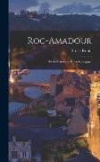 Roc-Amadour: Étude Historique Et Archéologique
