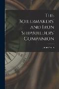 The Boilermakers' and Iron Shipbuilders' Companion