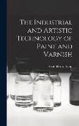 The Industrial and Artistic Technology of Paint and Varnish