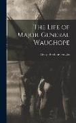 The Life of Major-General Wauchope