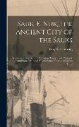 Sauk-e-nuk, the Ancient City of the Sauks: Its Location, Construction, Population, Government, Antiquity and Home Life, Black Hawk's Watch-Tower, and