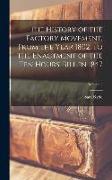 The History of the Factory Movement, From the Year 1802, to the Enactment of the ten Hours' Bill in 1847, Volume 2