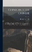 China and the Chinese: Their Religion, Character, Customs, and Manufactures: the Evils Arising From the Opium Trade: With a Glance at our Rel