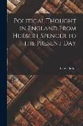 Political Thought in England From Herbert Spencer to the Present Day