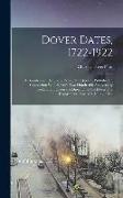Dover Dates, 1722-1922, a Bicentennial History of Dover, New Jersey, Published in Connection With Dover's two Hundredth Anniversary Celebration Under