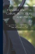 Panama and the Canal in Picture and Prose: A Complete Story of Panama, as Well as the History, Purpose and Promise of its World-famous Canal--the Most